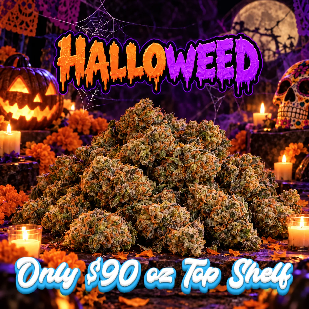 Halloweed — limited time, only $90 an ounce of top shelf Black Mamba. Buy now.